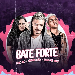 ดาวน์โหลดและฟังเพลง Bate Forte (Remix) พร้อมเนื้อเพลงจาก Eric MC