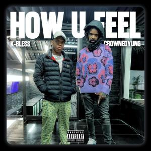 อัลบัม HOW U FEEL (feat. crownedYung) ศิลปิน K-Bless