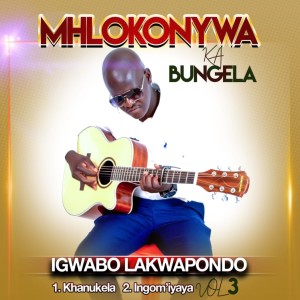 Listen to Ingom Iyaya song with lyrics from Mhlokonywa Ka Bungela