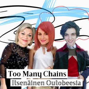 Listen to Too Many Chains (feat. The Ghost of Barbara) song with lyrics from Itsenäinen Outobeesia