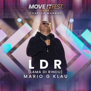 Dengarkan lagu Ldr "lama Di Rindu" (Move It Fest 2022 Chapter Manado) nyanyian Mario G Klau dengan lirik