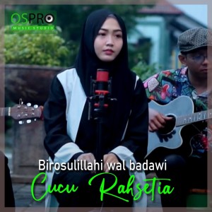 Dengarkan Birosulillahi Wal Badawi (Akustik) lagu dari Cucu Rahsetia dengan lirik