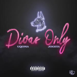 收聽Uqoma的Divas Only (feat. Jogeta) (Explicit)歌詞歌曲
