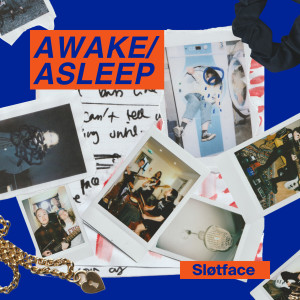 Album AWAKE/ASLEEP (Explicit) from Slutface