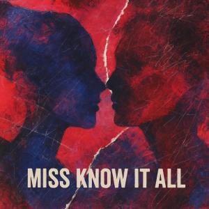收聽SkyFVLLS的Miss Know It All歌詞歌曲
