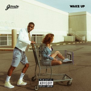 收聽Garren的Wake Up (Explicit)歌詞歌曲