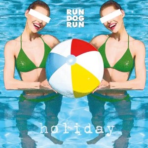 ดาวน์โหลดและฟังเพลง Holiday พร้อมเนื้อเพลงจาก Run Dog Run