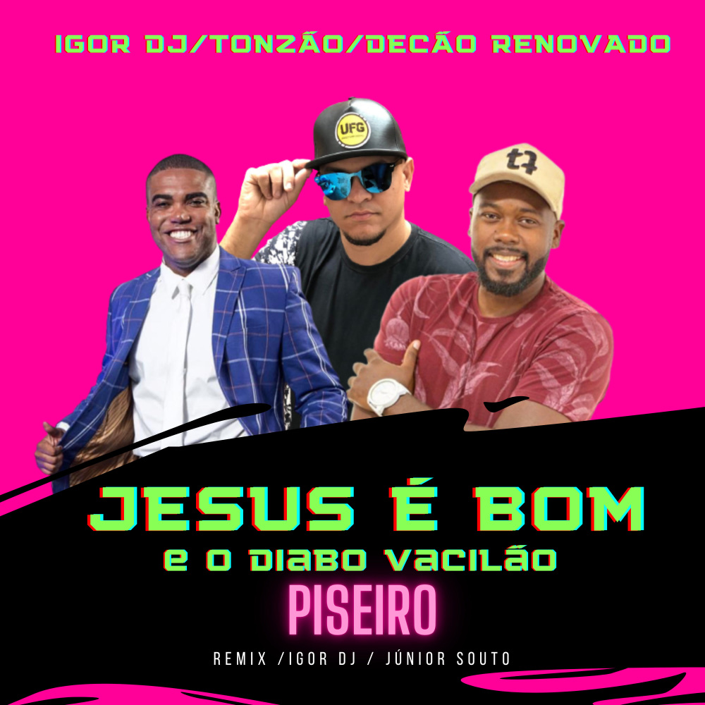 Jesus e Bom e o Diabo Vacilão - piseiro (Remix)