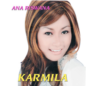 收聽Ana Riswana的Karmila歌詞歌曲