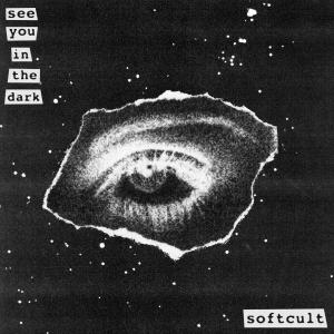 อัลบัม See You In The Dark (Explicit) ศิลปิน Softcult