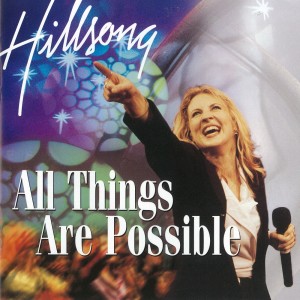 Dengarkan lagu All Things Are Possible nyanyian Hillsong London dengan lirik
