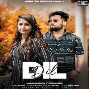 Listen to Dil song with lyrics from Isha Andotra