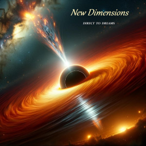 收听Direct to Dreams的New Dimensions歌词歌曲