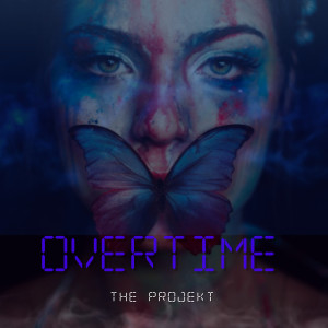 Dengarkan Overtime lagu dari the PROJEKT dengan lirik