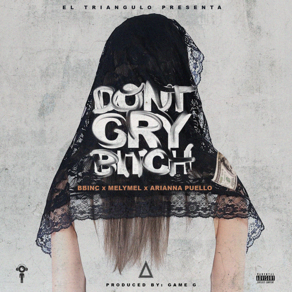 Don't Cry Bitch (Explicit)