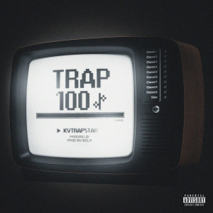 收聽kvtrapstar的Trap 100% (Explicit)歌詞歌曲