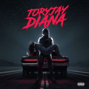 收聽Tory Jay的Diana (Explicit)歌詞歌曲