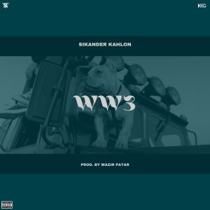 收听Sikander Kahlon的WW3 (Explicit)歌词歌曲