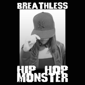 ดาวน์โหลดและฟังเพลง Hip Hop Monster พร้อมเนื้อเพลงจาก Breathless