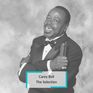 Carey Bell的專輯Carey Bell - The Selection