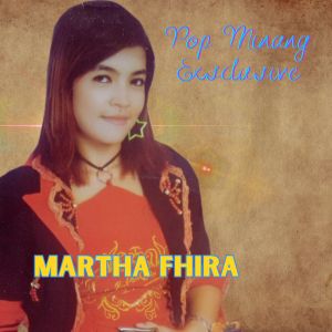 Album Pop Minang Exsclusive from Martha Fhira