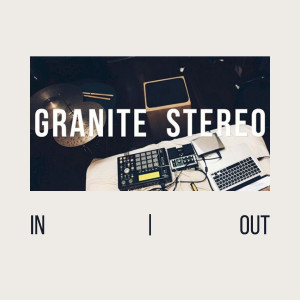 收聽Granite Stereo的In歌詞歌曲
