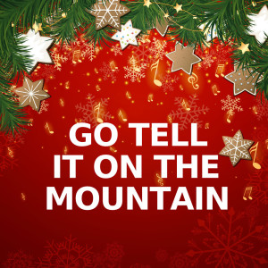 Listen to Go Tell It On The Mountain (Marimba Version) song with lyrics from Go tell it on the mountain