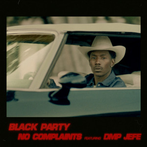 ดาวน์โหลดและฟังเพลง No Complaints พร้อมเนื้อเพลงจาก Black Party