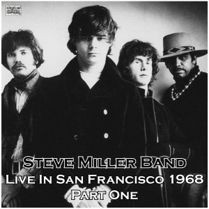 Album Live In San Francisco 1968 Part One from Steve Miller Band