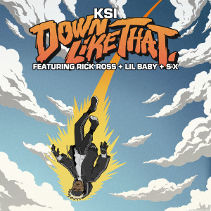 ดาวน์โหลดและฟังเพลง Down Like That (feat. Rick Ross, Lil Baby & S-X) พร้อมเนื้อเพลงจาก KSI