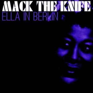 Ella Fitzgerald的專輯Mack the Knife - Ella Live in Berlin