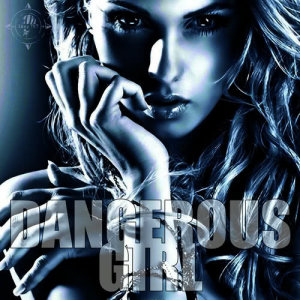 收聽1WayTKT的Dangerous Girl歌詞歌曲