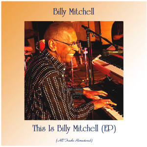 Bobby Hutcherson的專輯This Is Billy Mitchell (EP) (All Tracks Remastered)