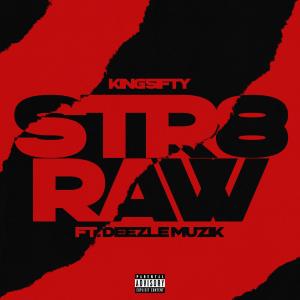 STR8 RAW (feat. DeezleMuzik) (Explicit)