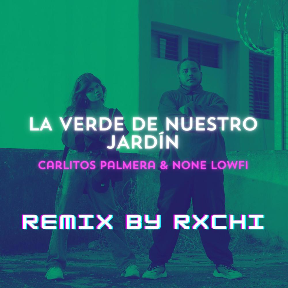 La verde de nuestro jardín (feat. Carlitos Palmera & None Lowfi)