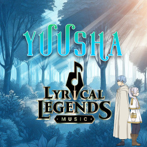 Lyrical Legends Music的專輯Yuusha (from Sousou no Frieren Beyond Journey's End)