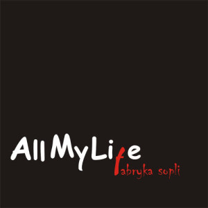 收聽All My Life的Ona Wyszla Z Domu歌詞歌曲