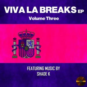 Shade K的專輯Viva La Breaks, Vol. 3
