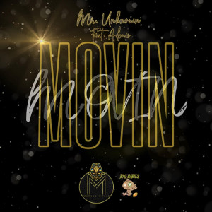 Listen to Movin song with lyrics from Mr. Unknown