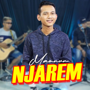 Dengarkan Njarem lagu dari Mamnun dengan lirik