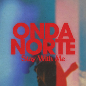 Album Stay With Me oleh Onda Norte