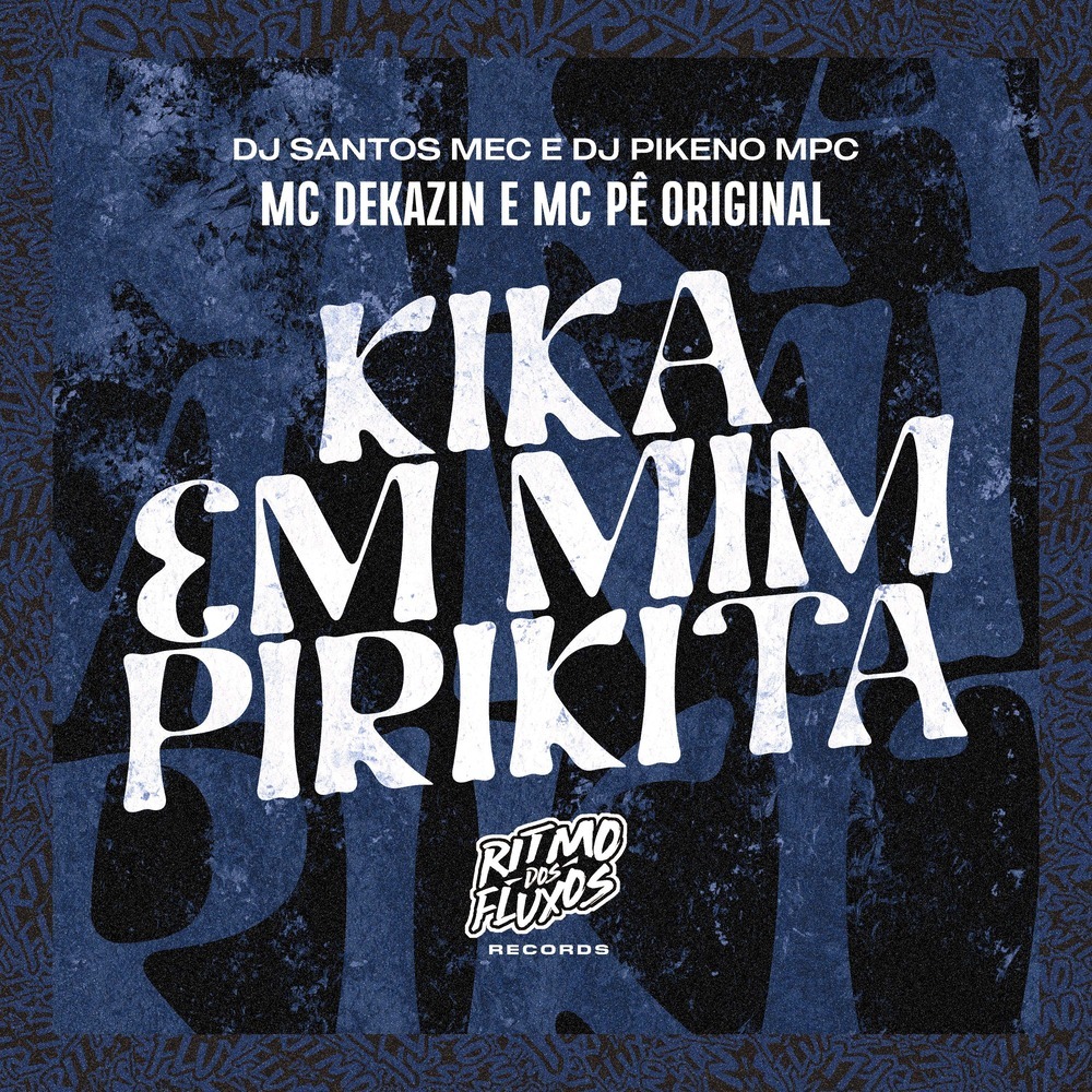 Kika em Mim Pirikita (Explicit)