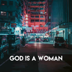 收聽Sassydee的God is a woman (Explicit)歌詞歌曲