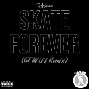 ดาวน์โหลดและฟังเพลง Skate Forever (Remix|Explicit) พร้อมเนื้อเพลงจาก DJJam305