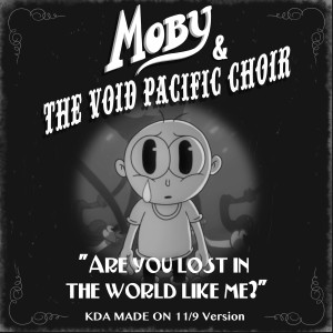 Moby & The Void Pacific Choir的專輯Are You Lost in the World Like Me?