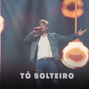 ดาวน์โหลดและฟังเพลง Tô Solteiro (Ao Vivo) พร้อมเนื้อเพลงจาก Henrique Medeiros