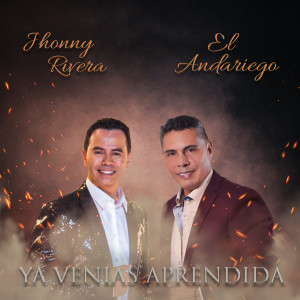 Jhonny Rivera的專輯Ya Venías Aprendida