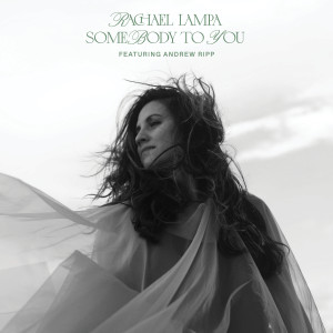 Dengarkan lagu Somebody to You nyanyian Rachael Lampa dengan lirik