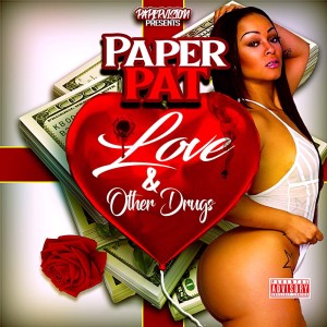Paper Pat的專輯Love & Other Drugs (Explicit)