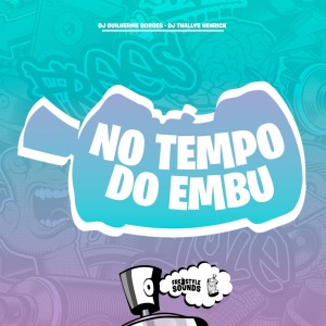 收聽Dj Guilherme Borges的No Tempo Do Embu (EletroFunk|Explicit)歌詞歌曲